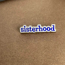 Load image into Gallery viewer, Sisterhood pin